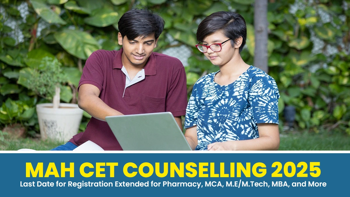 MAH CET Counselling 2025 Last Date for Registration Extended for Pharmacy, MCA, M.EM.Tech, MBA, and More.webp